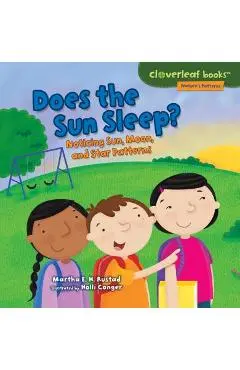 Does the Sun Sleep?: Noticing Sun, Moon, and Star Patterns - Martha E. H. Rustad