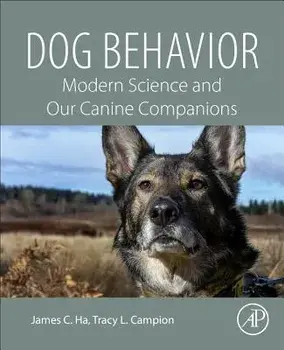 Dog Behavior: Modern Science and Our Canine Companions, Paperback/James C. Ha