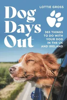Dog Days Out. 365 things to do with your dog in the UK and Ireland, Paperback/Lottie Gross