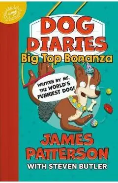 Dog Diaries: Big Top Bonanza - James Patterson