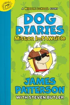 Dog Diaries: Mission Impawsible: A Middle School Story, Hardcover/James Patterson