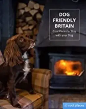 Dog Friendly Britain. Cool Places to Stay with your Dog, Paperback/***