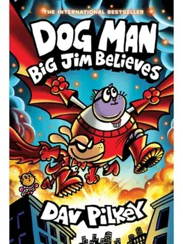 Dog Man 14: Big Jim Believes, Hardback/Dav Pilkey