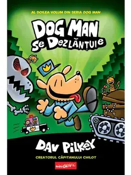 Dog Man se dezlantuie. Seria Dog Man. Volumul 2/Dav Pilkey