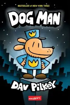 Dog Man. Seria Dog Man. Volumul 1/Dav Pilkey