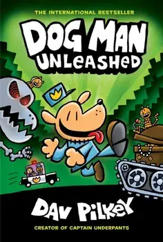 Dog Man Unleashed: From the Creator of Captain Underpants (Dog Man #2), Volume 2, Hardcover/Dav Pilkey