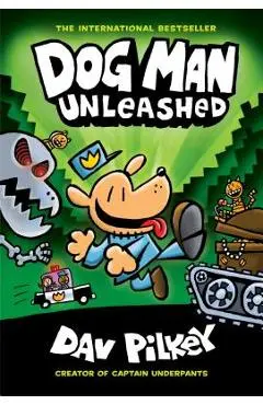Dog Man Unleashed: From the Creator of Captain Underpants (Dog Man #2), Volume 2 - Dav Pilkey