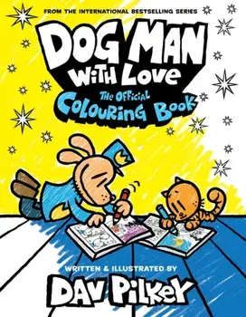 Dog Man With Love: The Official Colouring Book, Paperback/Dav Pilkey