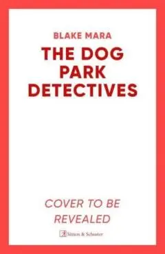 Dog Park Detectives - Blake Mara