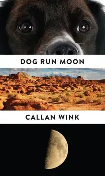 Dog Run Moon. Stories, Paperback/Callan Wink