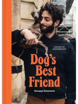 Dog's Best Friend. A portrait of an unbreakable bond, Hardback/***