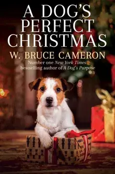 Dog's Perfect Christmas, Paperback/W. Bruce Cameron