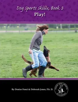 Dog Sports Skills. Play!, Paperback/Denise Fenzi