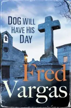 Dog Will Have His Day, Paperback/Fred Vargas
