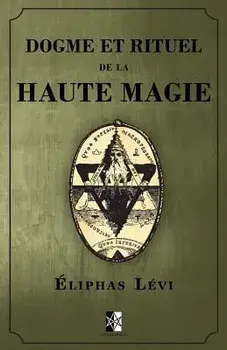 Dogme Et Rituel de la Haute Magie: (oeuvre Complčte Vol.1 & Vol.2), Paperback/Eliphas Levi