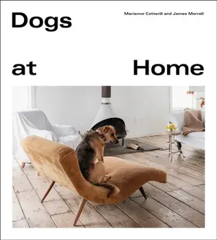 Dogs at Home, Hardback/James Merrell