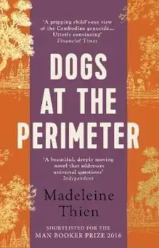 Dogs at the Perimeter, Paperback/Madeleine Thien
