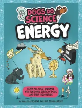 Dogs Do Science: Energy, Paperback/Anna Claybourne