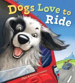 Dogs Love to Ride, Hardcover/Olga Ivanov