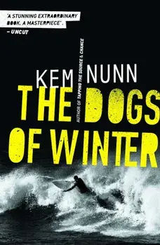 Dogs Of Winter, Paperback/Kem Nunn