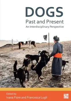 Dogs, Past and Present. An Interdisciplinary Perspective, Paperback/***