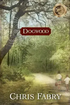 Dogwood, Paperback/Chris Fabry