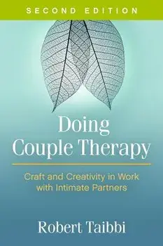 Doing Couple Therapy, Second Edition. Craft and Creativity in Work with Intimate Partners, Paperback/Robert Taibbi