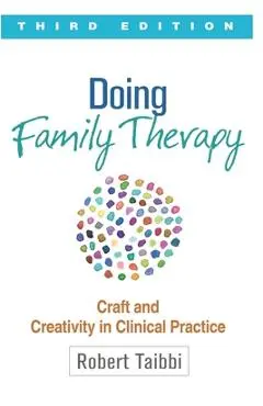 Doing Family Therapy: Craft and Creativity in Clinical Practice, Third Edition, Paperback - Famy