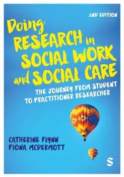 Doing Research in Social Work and Social Care. The Journey from Student to Practitioner Researcher, 2 Revised edition, Paperback/Fiona McDermott