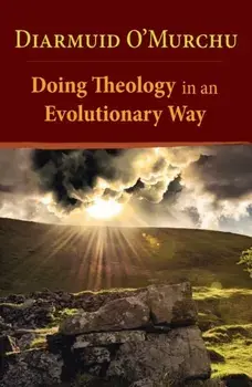 Doing Theology in an Evolutionary Way, Paperback/Diarmuid O'Murchu