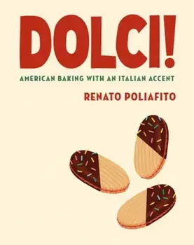 Dolci!. American Baking with an Italian Accent: A Baking Cookbook, Hardback/Casey Elsass