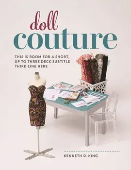 Doll Couture, Paperback/Kenneth D. King