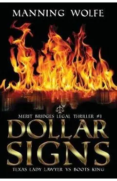 Dollar Signs: A Merit Bridges Legal Thriller - Manning Wolfe