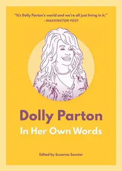 Dolly Parton: In Her Own Words, Paperback/Suzanne Sonnier