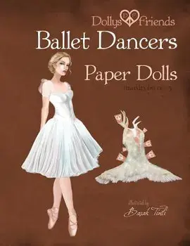 Dollys and Friends Ballet Dancers Paper Dolls: Wardrobe No: 5, Paperback/Dollys and Friends