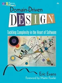 Domain-Driven Design: Tackling Complexity in the Heart of Software, Hardcover/Eric Evans