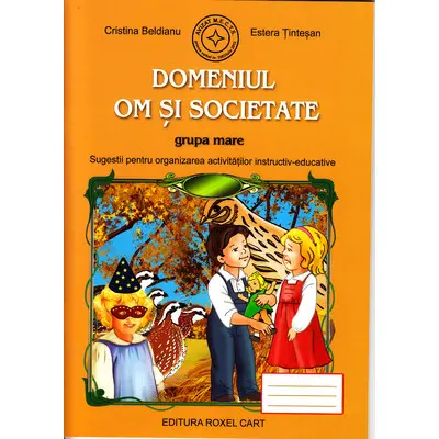 Domeniul Om si societate grupa mare