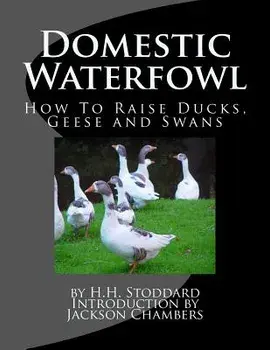 Domestic Waterfowl: How To Raise Ducks, Geese and Swans, Paperback/Jackson Chambers