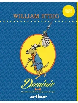 Dominic. Un caine cu suflet de aur si nervi de otel/William Steig