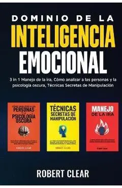 Dominio de la Inteligencia Emocional: 3 in 1 Manejo de la Ira, Cómo Analizar a Las Personas y la Psicología Oscura, Técnicas Secretas de Manipulació - Easytube Zen Studio