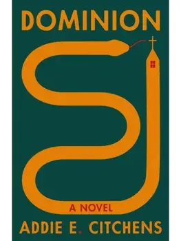 Dominion: A Novel, Hardcover/Addie E. Citchens