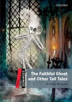 Dominoes: Three: The Faithful Ghost and Other Tall Tales, Paperback/Bill Bowler