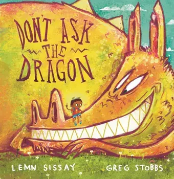 Don't Ask the Dragon. Main, Hardback/Lemn Sissay