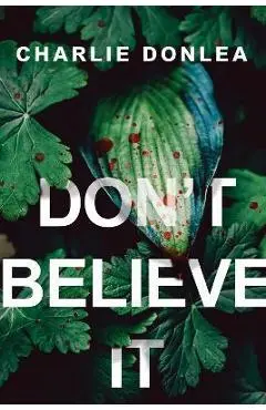 Don't Believe It - Charlie Donlea