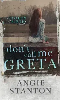 Don't Call Me Greta, Hardcover/Angie Stanton