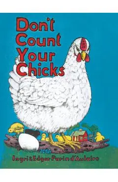 Don't Count Your Chicks - Edgar Parin D'aulaire