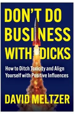Don't Do Business with Dicks - David Meltzer
