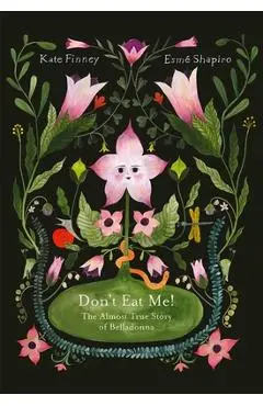 Don't Eat Me! the Almost True Story of Belladonna - Kate Finney