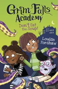 Don't Eat the Soup!, Paperback/Louise Forshaw