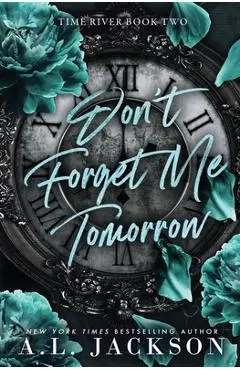 Don't Forget Me Tomorrow - A. L. Jackson